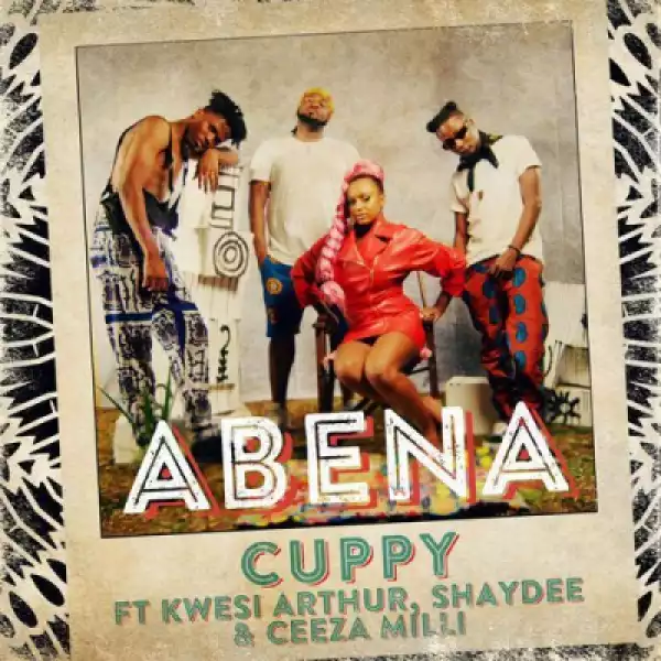 Cuppy - Abena ft. Kwesi Arthur, Shaydee & Ceeza Milli